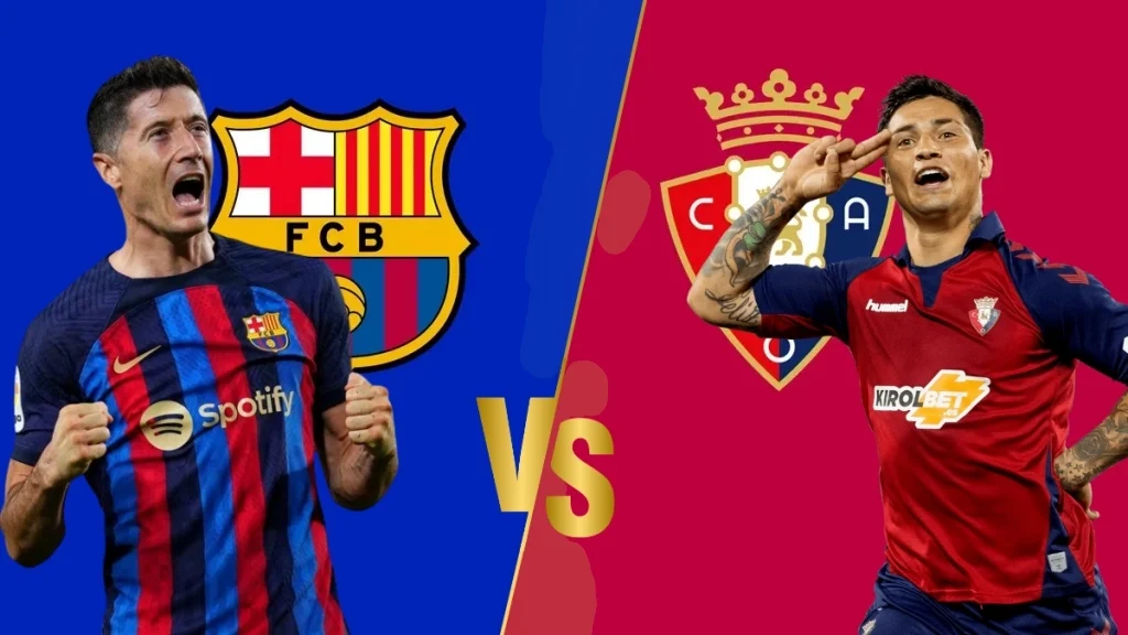 Đội hình Osasuna gặp Barcelona: Cuộc chạm trán tại La Liga